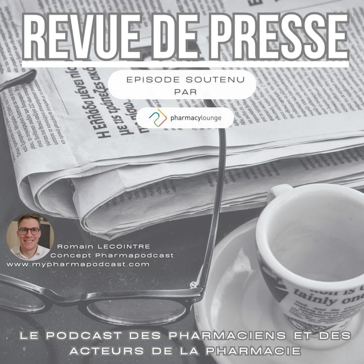 Revue de presse de l'actualité Pharmacie du lundi 08 Janvier 2024